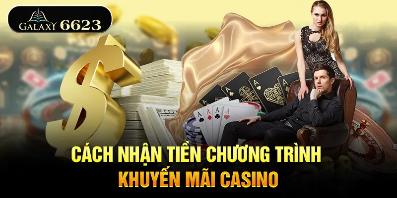 cach-nhan-tien-chuong-trinh-khuyen-mai-casino