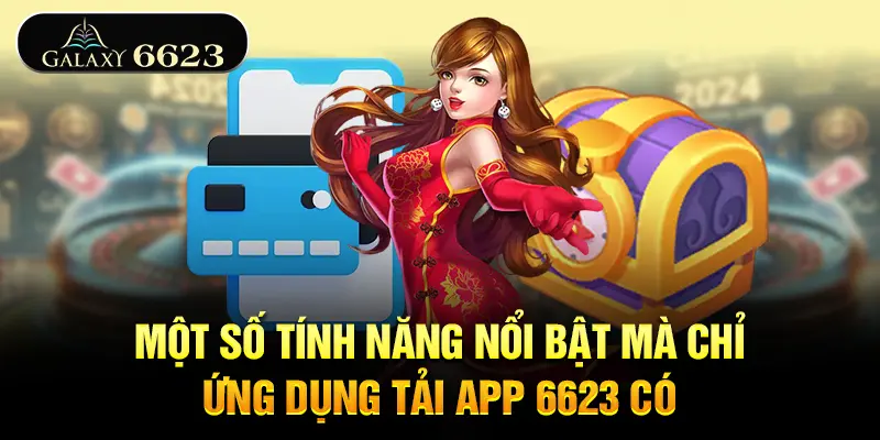 tinh-nang-noi-bat-tai-app-6623