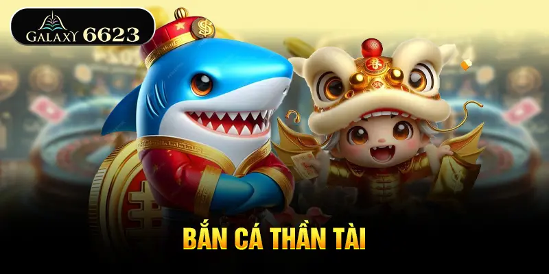 ban-ca-than-tai