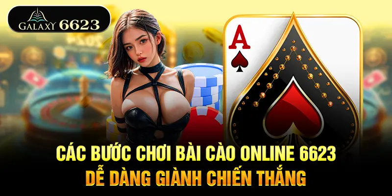 cac-buoc-choi-bai-cao-online-6623-de-dang-gianh-chien-thang