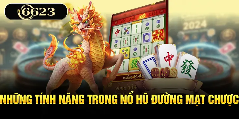 nhung-tinh-nang-trong-no-hu-duong-mat-chuoc